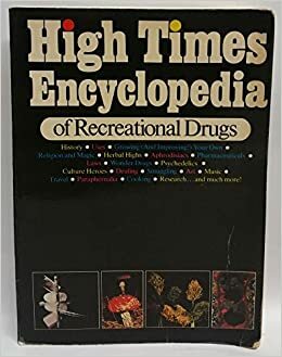 High Times Encyclopedia Of Recreational Drugs by Michael Aldrich, Michael Horowitz, Richard Ashley