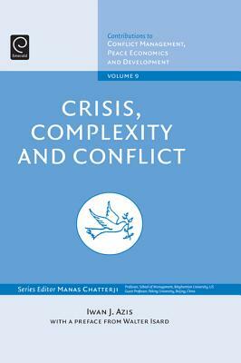 Crisis, Complexity and Conflict by Iwan J. Azis