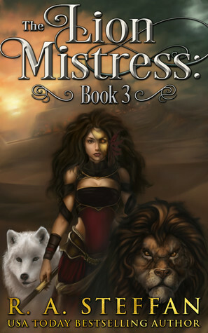 The Lion Mistress: Book 3 by R.A. Steffan