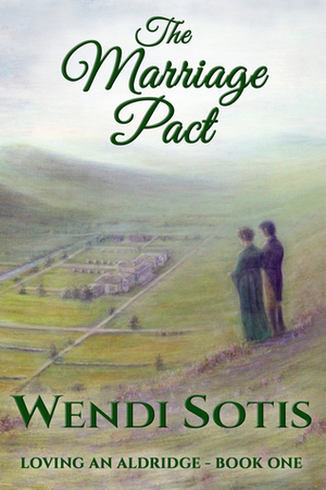 The Marriage Pact (Loving an Aldridge, #1) by Wendi Sotis