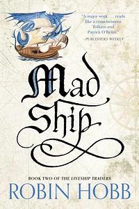 Mad Ship by Robin Hobb