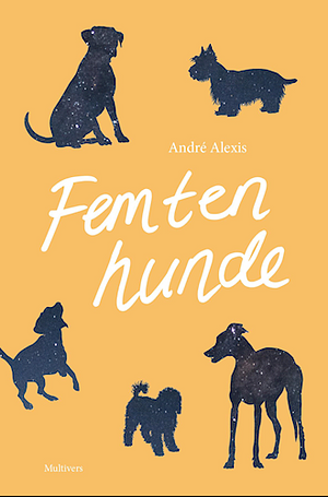 Femten Hunde by André Alexis