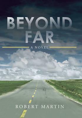 Beyond Far by Robert Martin