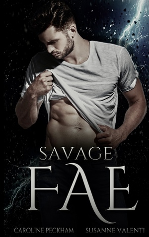 Savage Fae by Susanne Valenti, Caroline Peckham