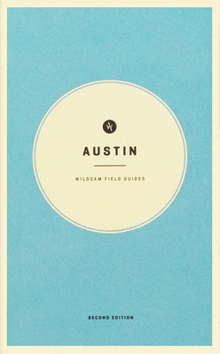 Wildsam Field Guides: Austin by 