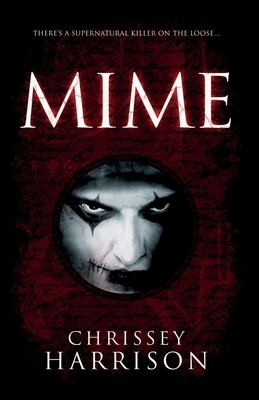 Mime: A Supernatural Thriller by Chrissey Harrison