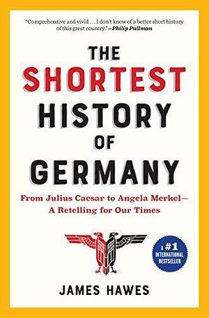 The Shortest History of Germany by James Hawes