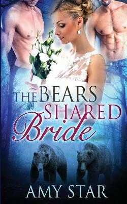 The Bears Shared Bride by Amy Star
