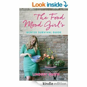 The Food Mood Girl's Winter Survival Guide by Lindsey Smith