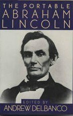 The Portable Abraham Lincoln by Andrew Delbanco, Abraham Lincoln