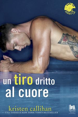 Un tiro dritto al cuore by Kristen Callihan