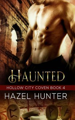 Haunted (Book Four of the Hollow City Coven Series): A Witch and Warlock Romance Novel by Hazel Hunter