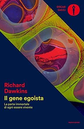 Il gene egoista. La parte immortale di ogni essere vivente by Richard Dawkins