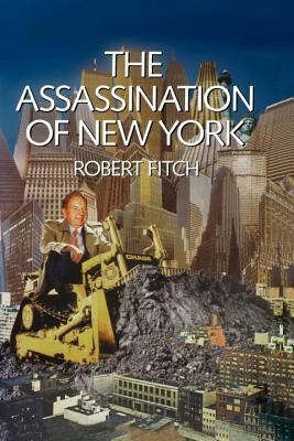The Assassination of New York by Robert Fitch