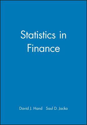 Statistics in Finance by David J. Hand, Saul D. Jacka