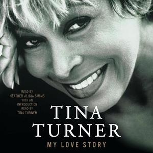 Tina Turner: Minun rakkaustarinani by Tina Turner