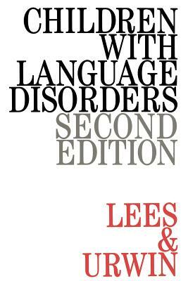 Children with Language Disorders by Shelagh Urwin, Janet Lees