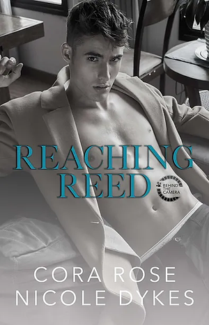 Reaching Reed by Nicole Dykes, Cora Rose