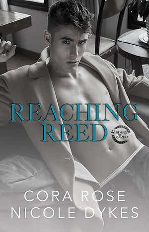 Reaching Reed by Cora Rose, Nicole Dykes