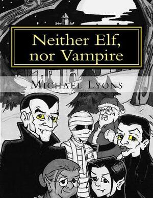 Neither Elf, nor Vampire by Michael Lyons