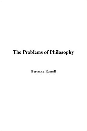 The Problems of Philosophy by Bertrand Russell by Bertrand Russell, Atom Press