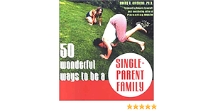 50 Wonderful Ways to Be a Single-Parent by Roberta Israeloff, Barry G. Ginsberg