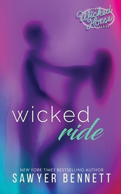 Wicked Ride by Sawyer Bennett