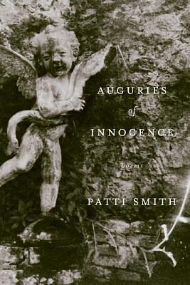 Auguries of Innocence: Poems by Patti Smith