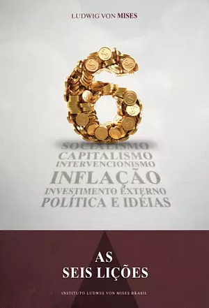 As Seis Lições by Ludwig von Mises