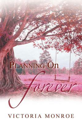 Planning on Forever by Victoria Monroe