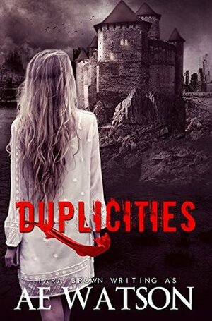 Duplicities by A.E. Watson, Tara Brown