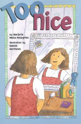Too Nice by Marjorie White Pellegrino