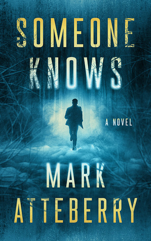 Someone Knows by Mark Atteberry