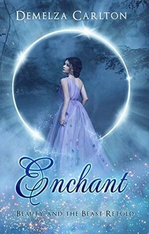 Enchant: Beauty and the Beast Retold by Demelza Carlton