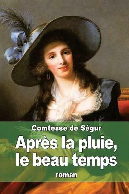 Après la pluie, le beau temps by Comtesse de Ségur