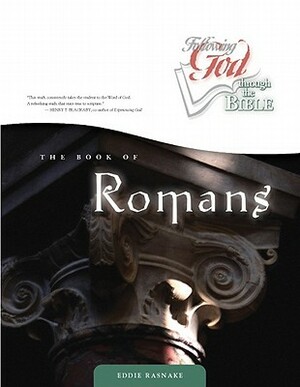 The Book of Romans: A Verse-By-Verse Bible Study by Eddie Rasnake