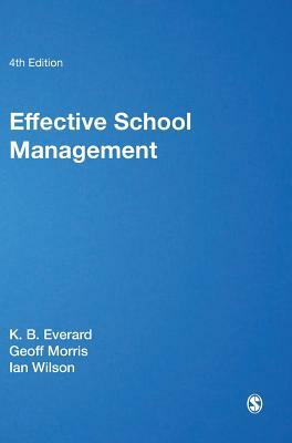 Effective School Management by K. B. Everard, Ian Wilson, Geoff Morris