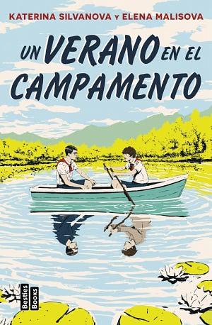 Un verano en el campamento by Елена Малисова, Катерина Сильванова