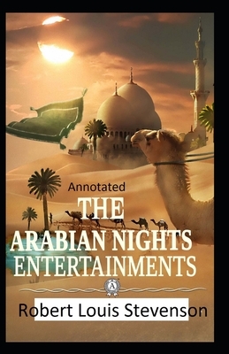 The New Arabian Nights -Collection of Short Stories- Stevenson's Collections-Annotated by Robert Louis Stevenson