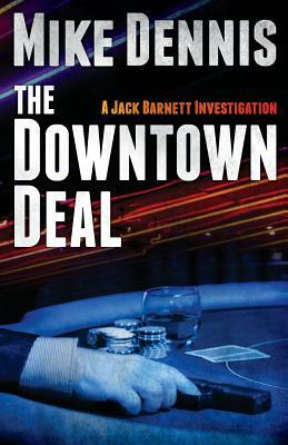 The Downtown Deal by Mike Dennis