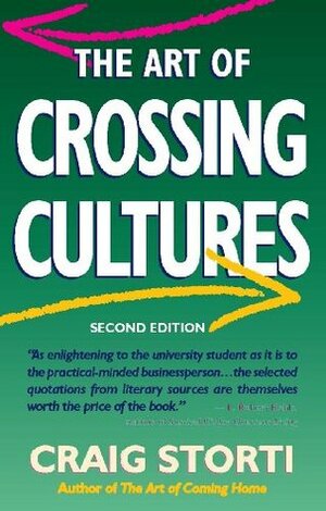 The Art of Crossing Cultures: 2nd Edition by Craig Storti