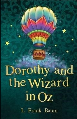 Dorothy and the Wizard in Oz Annotated by L. Frank Baum