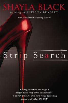 Strip Search by Shelley Bradley, Shayla Black