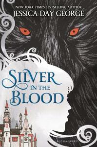 Silver in the Blood by Jessica Day George