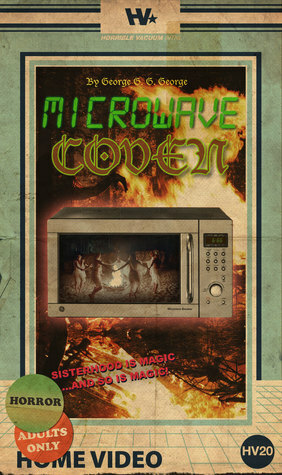 Microwave Coven by Michael Van Vleet, George G.G. George