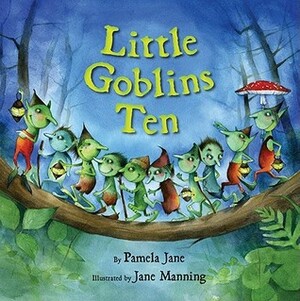 Little Goblins Ten by Jane Manning, Pamela Jane