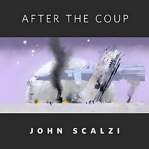 After the Coup by John Scalzi