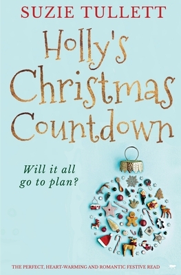 Holly's Christmas Countdown: the perfect heart-warming and romantic festive read by Suzie Tullett