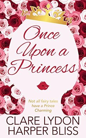 Once Upon a Princess by Harper Bliss, Clare Lydon