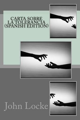 Carta Sobre la Tolerancia (Spanish Edition) by John Locke